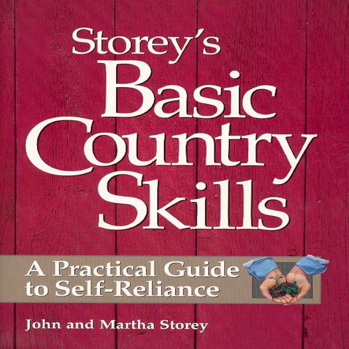Basic Country Skills A Practical Guide To Self-Reliance Book